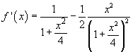 f prime(x)=x over qty(1+x^2/4) minus 1/2 times qty(x^2/qty(1+x^2/4)^2