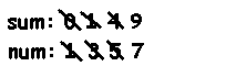 sum: 0 1 4 9 num: 1 3 5 7