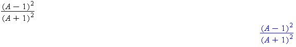 the square of the quantity A minus one over the square of the quantity A plus one produces the symbol representation
