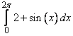 integral from x to 2 pi for (2+sin(x)dx)