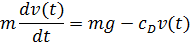 m*dv(t)/dt = m*g - Cd*v(t)