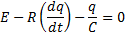 E - R(dq/dt) - q/C = 0