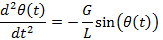 d^2 theta(t)/dt^2=-(G/L)*sin(theta(t))