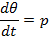 dtheta/dt=p