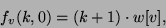 \begin{displaymath}f_v (k, 0) = (k+1) \cdot w[v],\end{displaymath}