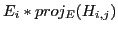 $\displaystyle E_i * proj_E (H_{i,j})$