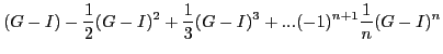 $\displaystyle (G - I) - \frac{1}{2} (G - I)^2 + \frac{1}{3} (G - I)^3 + ... (-1)^{n+1}\frac{1}{n} (G - I)^n$