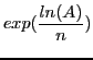 $\displaystyle exp(\frac{ln(A)}{n})$