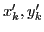 $ x'_k, y'_k$
