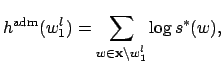 $\displaystyle h^{\mathrm{adm}}(w_1^l) = \sum_{w \in \mathbf{x}\backslash w_1^l} \log s^*(w),$