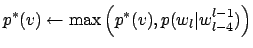 $ p^*(v) \leftarrow \max\left(p^*(v), p(w_l\vert w_{l-4}^{l-1})\right)$