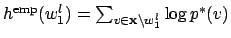 $ h^{\mathrm{emp}}(w_1^l) = \sum_{v \in \mathbf{x}\backslash w_1^l} \log p^*(v)$