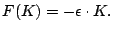 $\displaystyle F(K) = -\epsilon \cdot K.
$